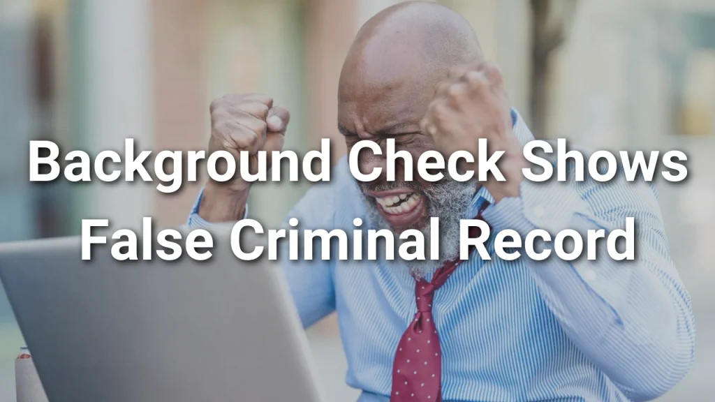 background check shows false criminal record