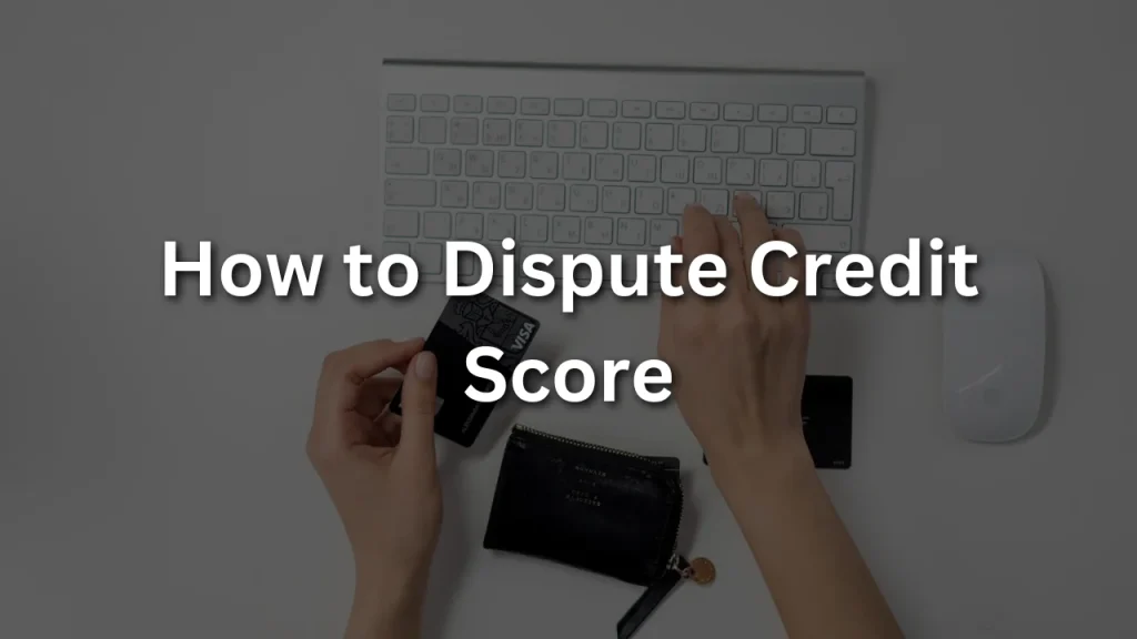 How to Dispute Credit Score