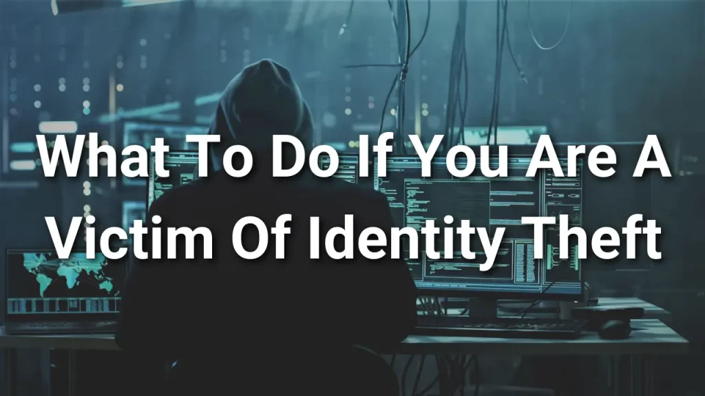 what to do if you are a victim of identity theft