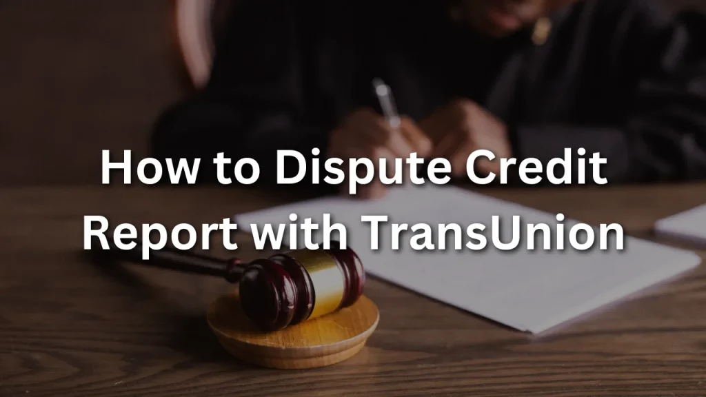 how to dispute credit report with transunion