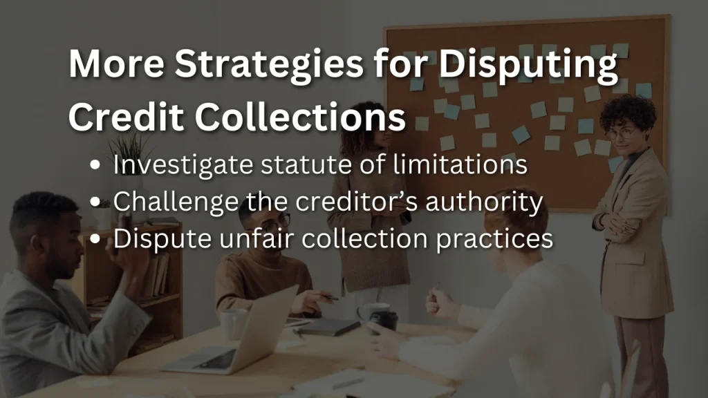 More Strategies for Disputing Credit Collections